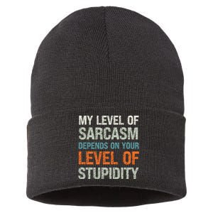 My Level Of Sarcasm Depends On Your Level Of Stupidity Sustainable Knit Beanie