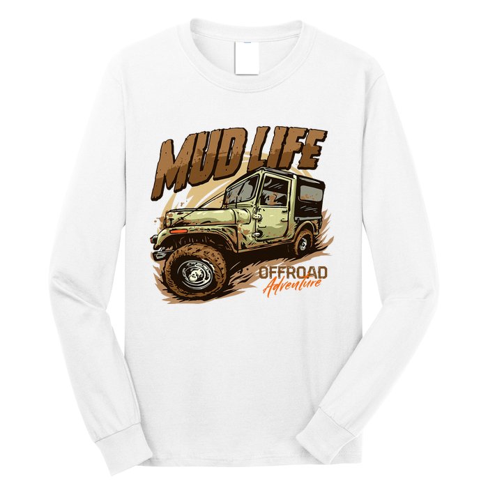 Mud Life Off Roading Offroad 4x4 Suv Long Sleeve Shirt