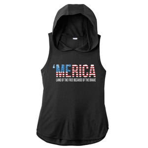 Merica Land Of The Free Because Of The Brave Patriotic Gift Ladies PosiCharge Tri-Blend Wicking Draft Hoodie Tank