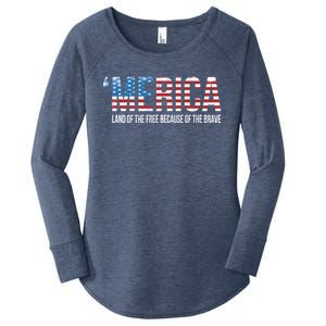 Merica Land Of The Free Because Of The Brave Patriotic Gift Women's Perfect Tri Tunic Long Sleeve Shirt