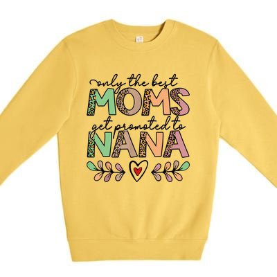 Mom Leopard Only The Best Moms Get Promoted To Nana Premium Crewneck Sweatshirt