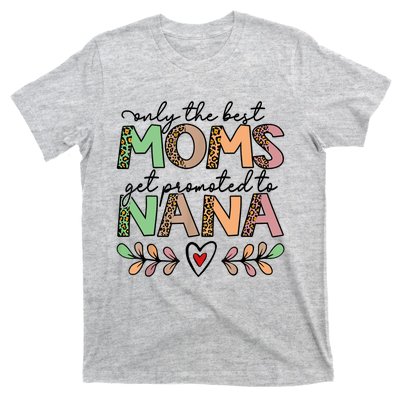 Mom Leopard Only The Best Moms Get Promoted To Nana T-Shirt