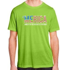 Merica Land Of The Free Because Of The Brave Patriotic Cute Gift Adult ChromaSoft Performance T-Shirt