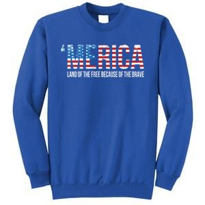 Merica Land Of The Free Because Of The Brave Patriotic Cute Gift Sweatshirt