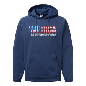 Merica Land Of The Free Because Of The Brave Patriotic Cute Gift Performance Fleece Hoodie