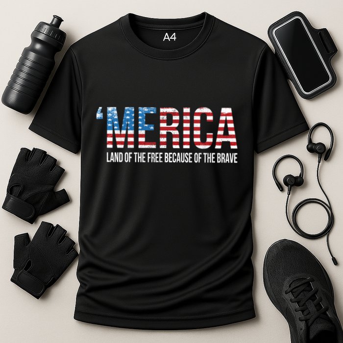 Merica Land Of The Free Because Of The Brave Patriotic Gift Cooling Performance Crew T-Shirt