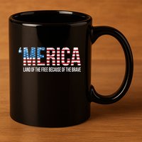 Merica Land Of The Free Because Of The Brave Patriotic Gift 11oz C Handle Ceramic Mug