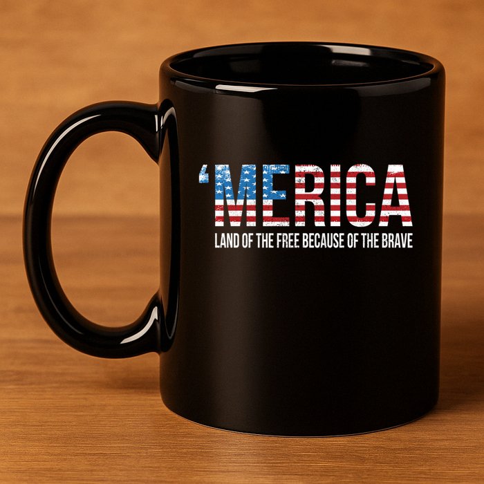 Merica Land Of The Free Because Of The Brave Patriotic Gift 11oz C Handle Ceramic Mug