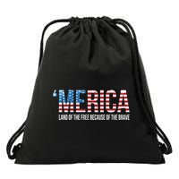 Merica Land Of The Free Because Of The Brave Patriotic Gift Drawstring Bag