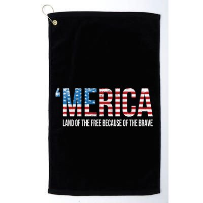 Merica Land Of The Free Because Of The Brave Patriotic Gift Golf Towel