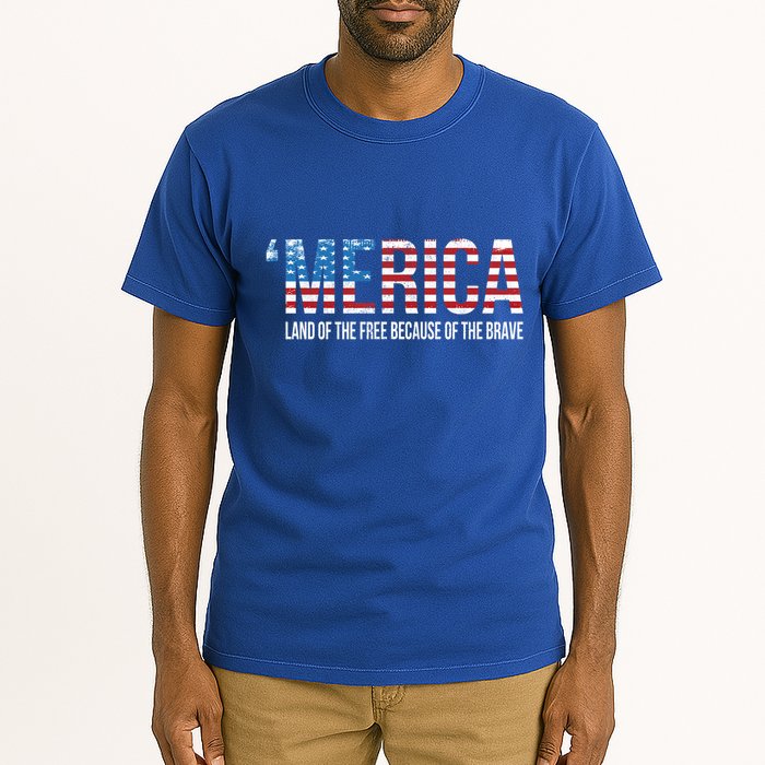 Merica Land Of The Free Because Of The Brave Patriotic Gift Tall T-Shirt
