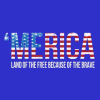 Merica Land Of The Free Because Of The Brave Patriotic Gift Tall T-Shirt