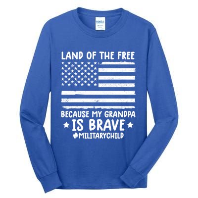 Military Land Of Free Because My Grandpis Brave Gift Tall Long Sleeve T-Shirt