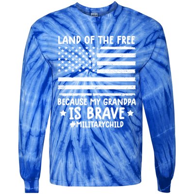 Military Land Of Free Because My Grandpis Brave Gift Tie-Dye Long Sleeve Shirt