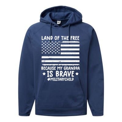 Military Land Of Free Because My Grandpis Brave Gift Performance Fleece Hoodie