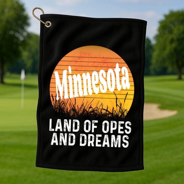 Minnesota Land Of Opes And Dreams Ope Sunset Field Funny Golf Towel
