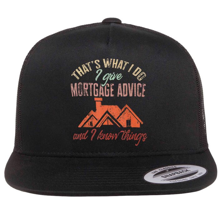 Mortgage Loan Officer Give Mortgage Advice And I Flat Bill Trucker Hat