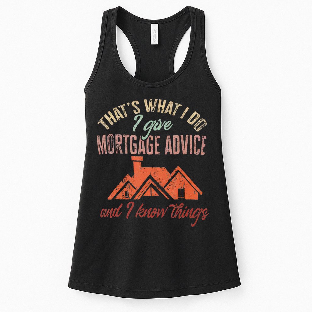 Mortgage Loan Officer Give Mortgage Advice And I Womens Tank Top