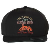 Mortgage Loan Officer Give Mortgage Advice And I Wool Snapback Cap