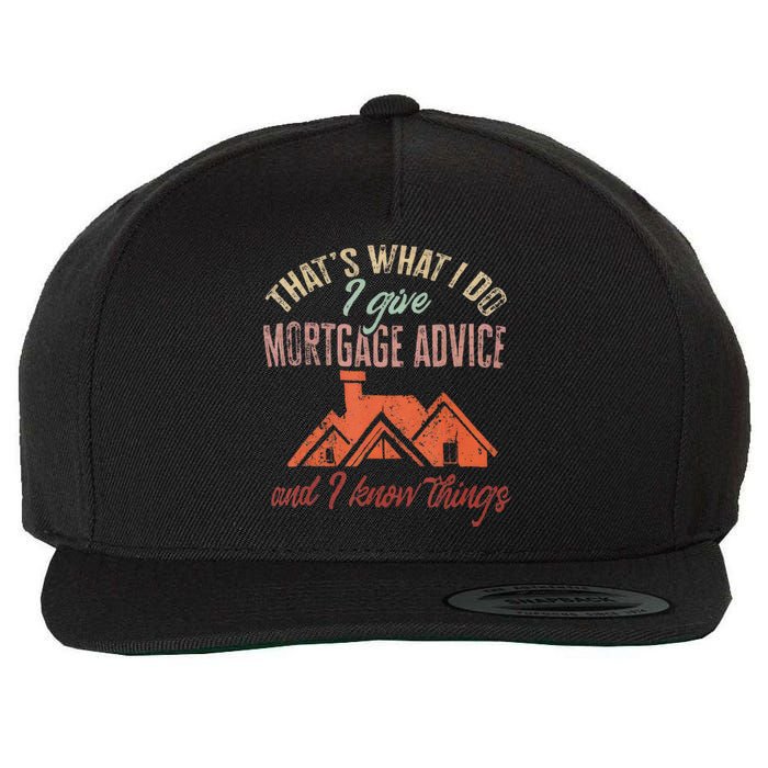 Mortgage Loan Officer Give Mortgage Advice And I Wool Snapback Cap