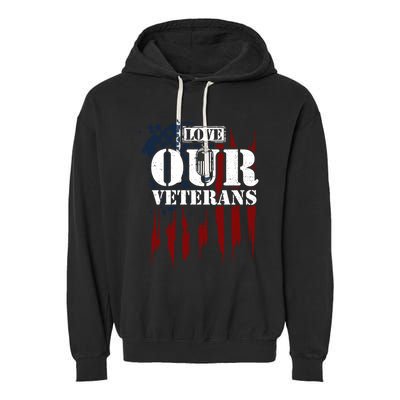 Military: Love Our Veterans Gift Veteran Sayings Meaningful Gift Garment-Dyed Fleece Hoodie