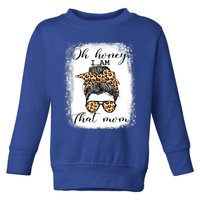 Mom Life Oh Honey IM That Mom Gift Toddler Sweatshirt