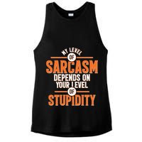 My Level Of Sarcasm Depends On Your Level Of Stupidity Ladies PosiCharge Tri-Blend Wicking Tank