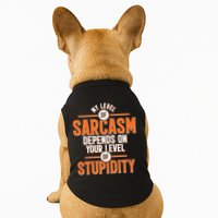 My Level Of Sarcasm Depends On Your Level Of Stupidity Doggie Tank