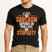 My Level Of Sarcasm Depends On Your Level Of Stupidity Performance Shirt