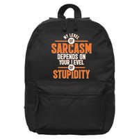 My Level Of Sarcasm Depends On Your Level Of Stupidity 16 in Basic Backpack