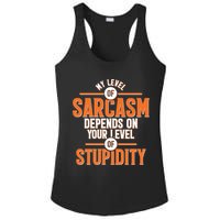 My Level Of Sarcasm Depends On Your Level Of Stupidity Ladies PosiCharge Competitor Racerback Tank