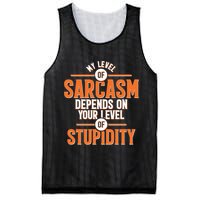 My Level Of Sarcasm Depends On Your Level Of Stupidity Mesh Reversible Basketball Jersey Tank