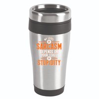 My Level Of Sarcasm Depends On Your Level Of Stupidity 16oz Travel Tumbler