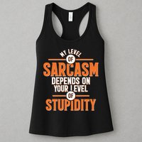 My Level Of Sarcasm Depends On Your Level Of Stupidity Womens Tank Top
