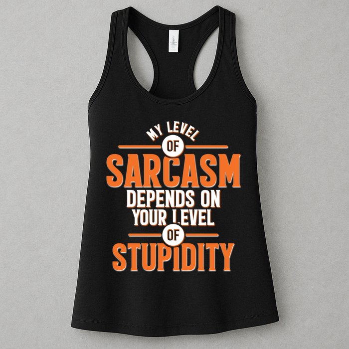 My Level Of Sarcasm Depends On Your Level Of Stupidity Womens Tank Top