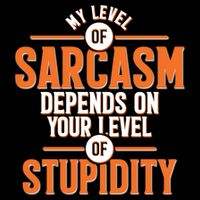 My Level Of Sarcasm Depends On Your Level Of Stupidity Baby Bodysuit