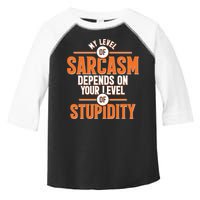 My Level Of Sarcasm Depends On Your Level Of Stupidity Toddler Fine Jersey T-Shirt