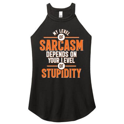 My Level Of Sarcasm Depends On Your Level Of Stupidity Women's Perfect Tri Rocker Tank