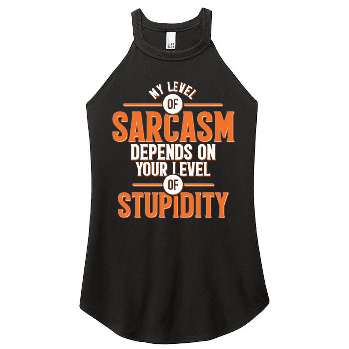 My Level Of Sarcasm Depends On Your Level Of Stupidity Women's Perfect Tri Rocker Tank