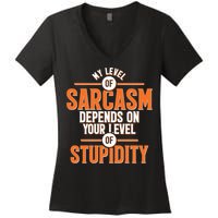 My Level Of Sarcasm Depends On Your Level Of Stupidity Women's V-Neck T-Shirt