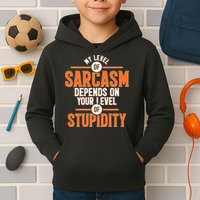 My Level Of Sarcasm Depends On Your Level Of Stupidity Kids Hoodie