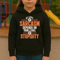 My Level Of Sarcasm Depends On Your Level Of Stupidity Kids Hoodie
