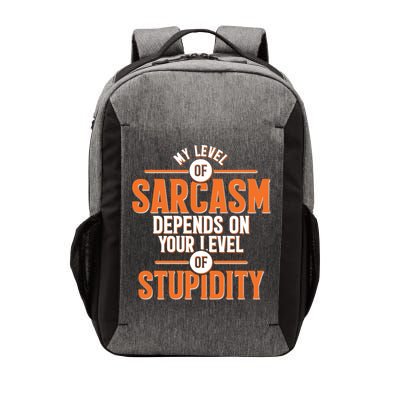My Level Of Sarcasm Depends On Your Level Of Stupidity Vector Backpack