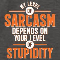 My Level Of Sarcasm Depends On Your Level Of Stupidity Vector Backpack