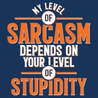 My Level Of Sarcasm Depends On Your Level Of Stupidity Infant Baby Jersey Bodysuit