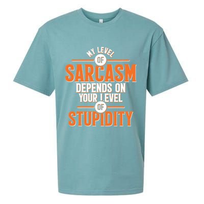My Level Of Sarcasm Depends On Your Level Of Stupidity Sueded Cloud Jersey T-Shirt