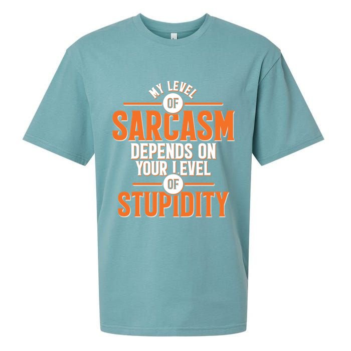 My Level Of Sarcasm Depends On Your Level Of Stupidity Sueded Cloud Jersey T-Shirt