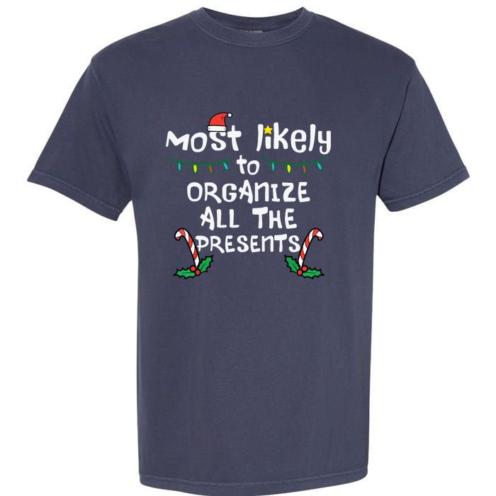 Most Likely Organize Presents Christmas Xmas Family Matching Garment-Dyed Heavyweight T-Shirt