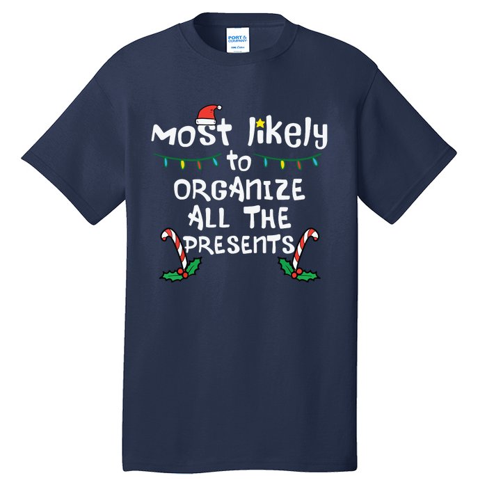 Most Likely Organize Presents Christmas Xmas Family Matching Tall T-Shirt