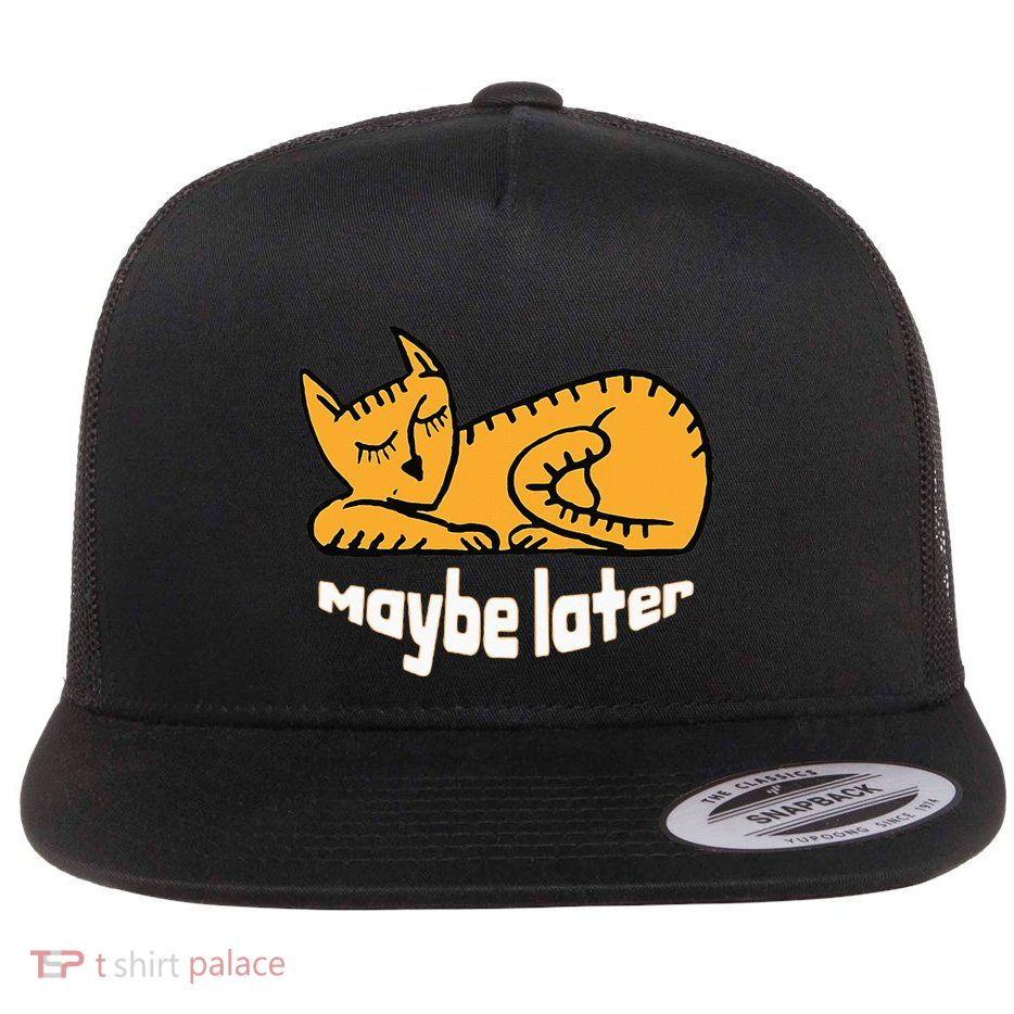 Maybe Later Procrastination Cat Graphic Flat Bill Trucker Hat